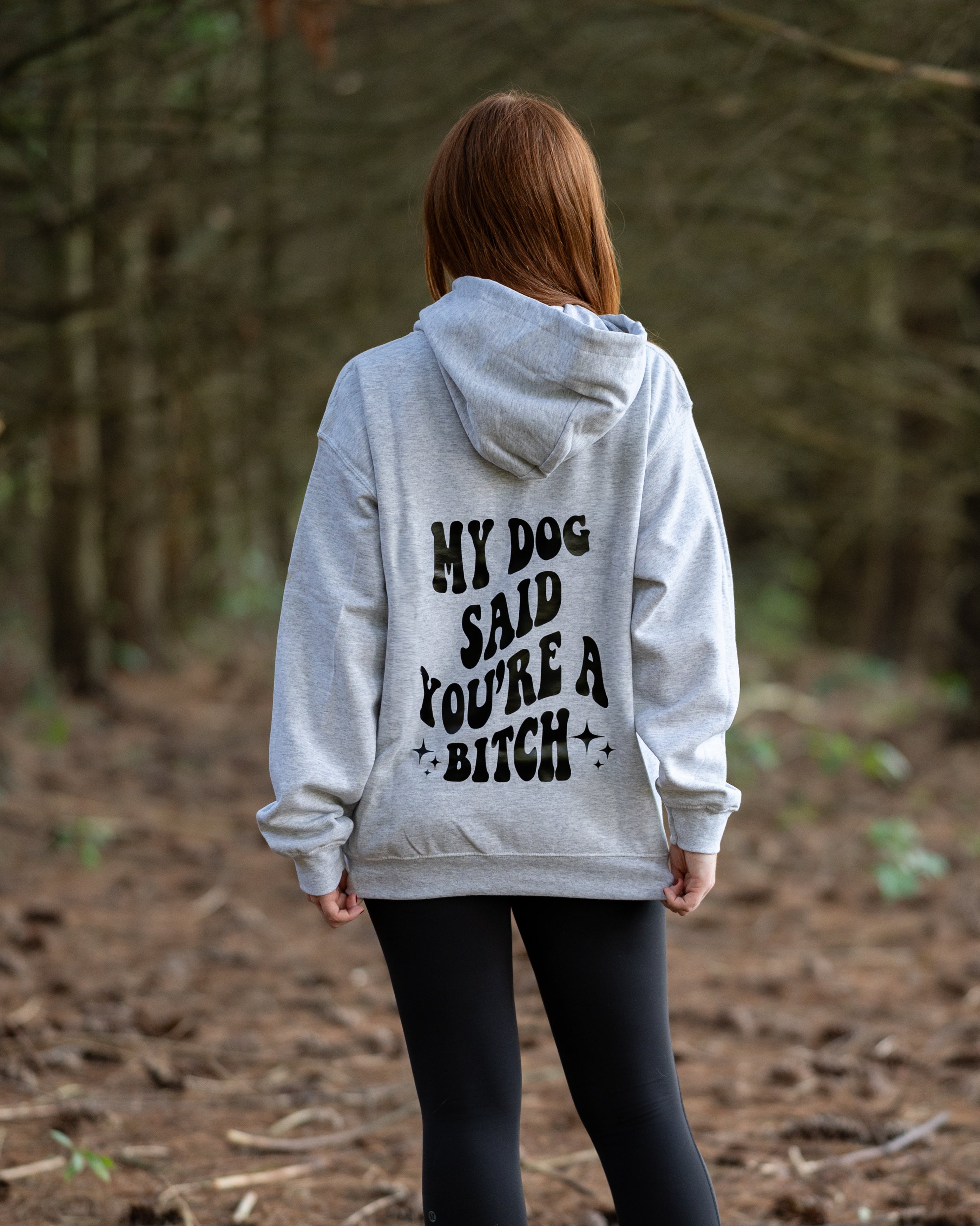 My Dog Said Hoodie